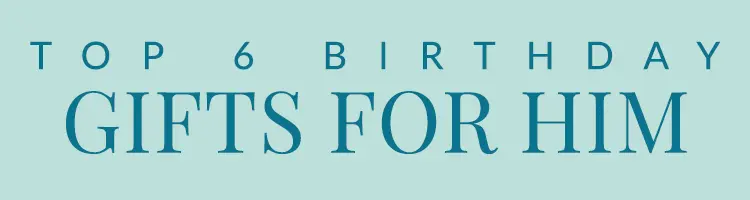 Birthday Gifts for Him